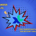 Cara Transfer Kuota XL, Praktis dan Anti Ribet Coba Sekarang