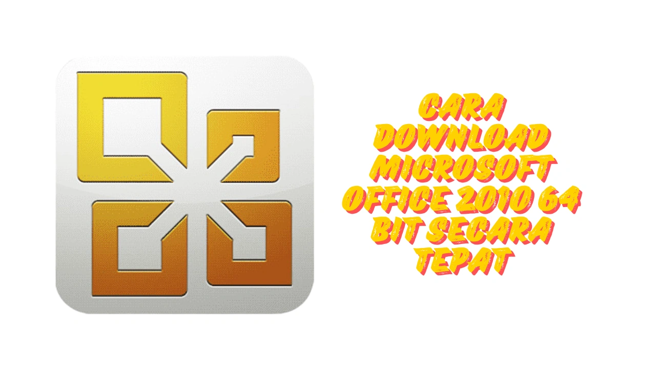 Cara-Download-Microsoft-Office-2010-64-Bit