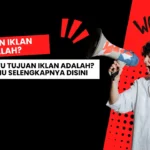 Salah Satu Tujuan Iklan Adalah? Cari Tahu Selengkapnya Disini